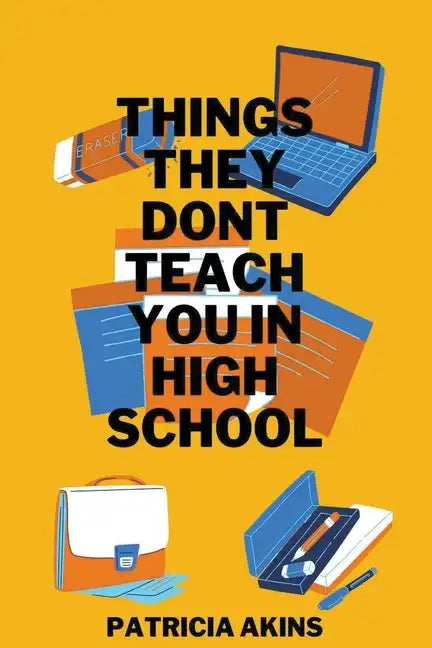 Things They Don't Teach You In High School - Paperback