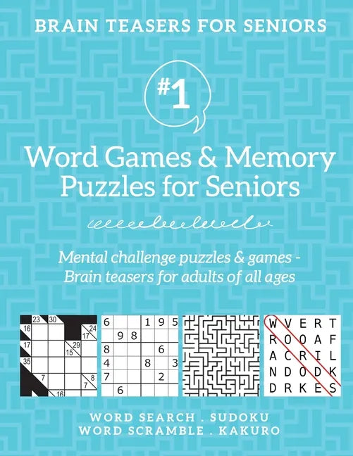 Brain Teasers for Seniors #1: Word Games & Memory Puzzles for Seniors. Mental challenge puzzles & games - Brain teasers for adults for all ages - Paperback