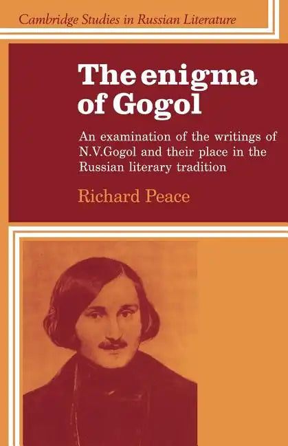 The Enigma of Gogol: An Examination of the Writings of N. V. Gogol and Their Place in the Russian Literary Tradition - Paperback