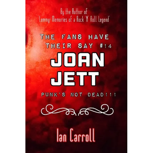 The Fans Have Their Say #14 Joan Jett: Punk's Not Dead!!! - Paperback