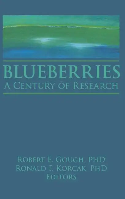 Blueberries: A Century of Research - Hardcover