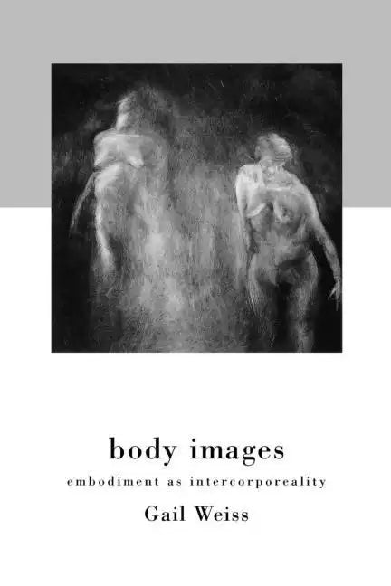 Body Images: Embodiment as Intercorporeality - Paperback