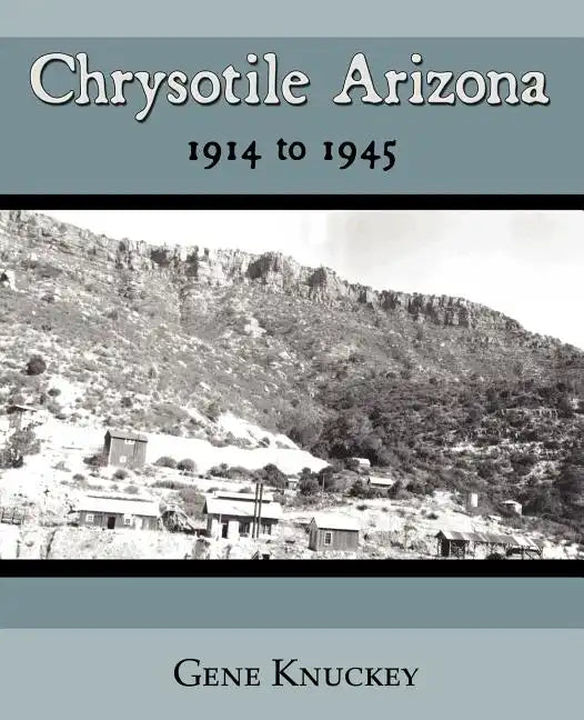 Chrysotile Arizona 1914 to 1945 - Paperback