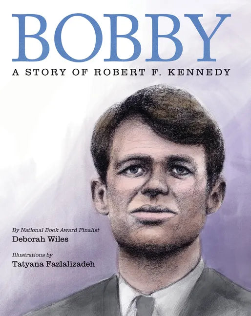 Bobby: A Story of Robert F. Kennedy - Hardcover