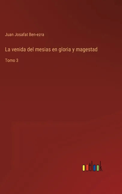 La venida del mesias en gloria y magestad: Tomo 3 - Hardcover