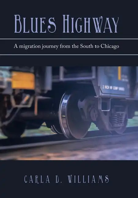 Blues Highway: A Migration Journey from the South to Chicago - Hardcover