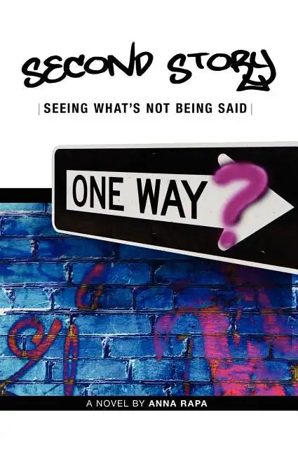 Second Story: Seeing What's Not Being Said - Paperback