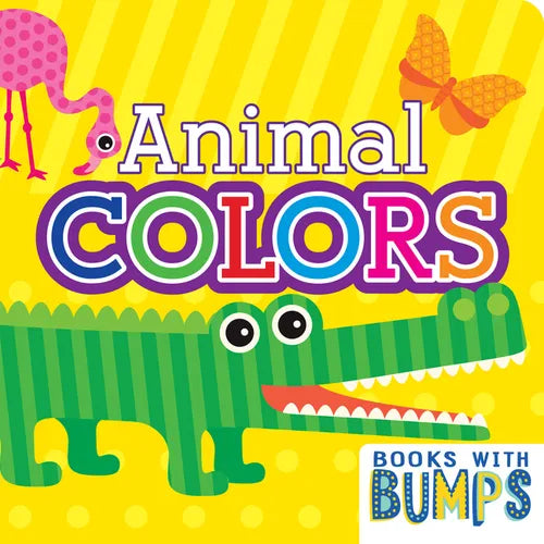 Books with Bumps Animal Colors: A Whimsical Touch & Feel Book - Board Book