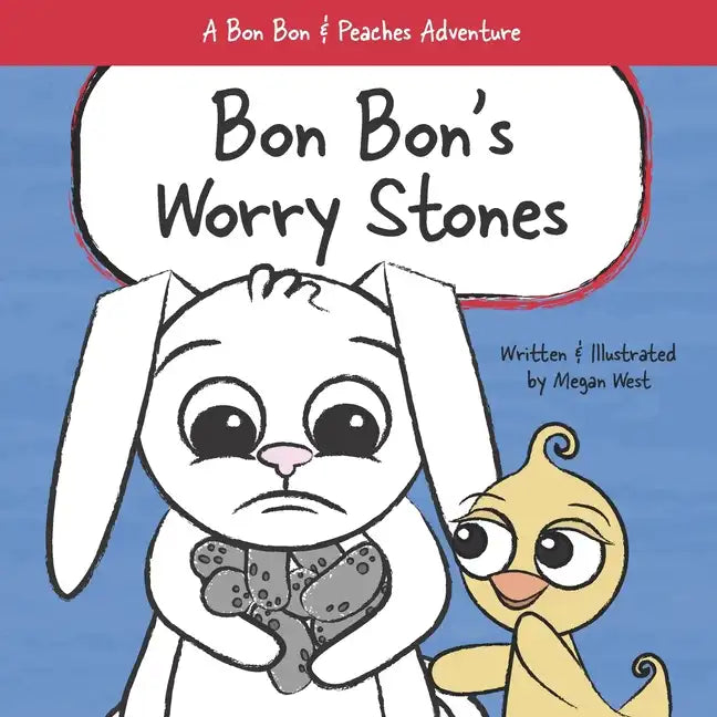 Bon Bon's Worry Stones: Christian Children's Picture Book about Fear, Worry, and Anxiety - Paperback