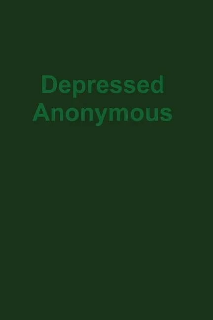 Depressed Anonymous 3rd Edition - Paperback