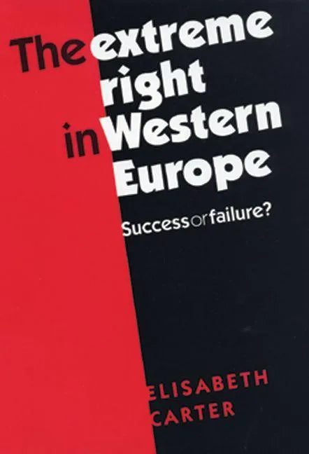 The Extreme Right in Western Europe: Success or Failure? - Paperback