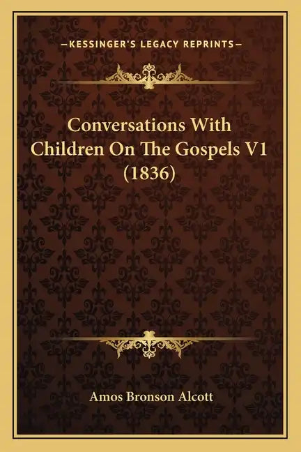 Conversations with Children on the Gospels V1 (1836) - Paperback