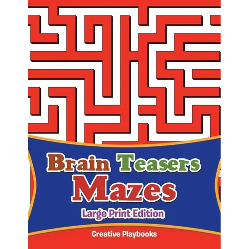 Brain Teasers Mazes Large Print Edition - Paperback