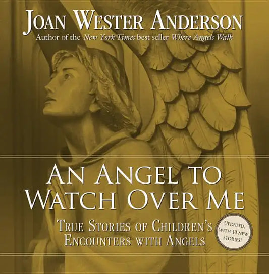An Angel to Watch Over Me: True Stories of Children's Encounters with Angels - Paperback