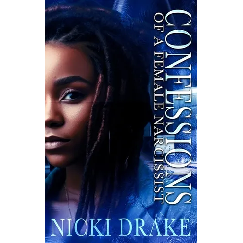 Confessions of a Female Narcissist: An African American Women's Fiction Novel - Paperback