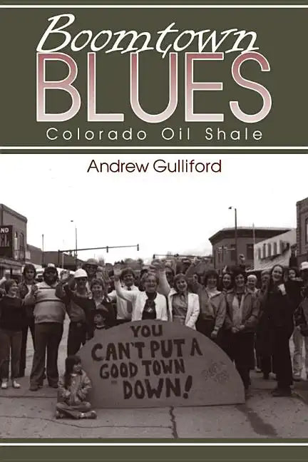 Boomtown Blues: Colorado Oil Shale, Revised Edition - Paperback