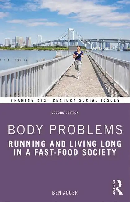 Body Problems: Running and Living Long in a Fast-Food Society - Paperback