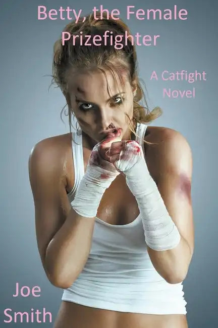 Betty, the Female Prizefighter (A Catfight Novel) - Paperback