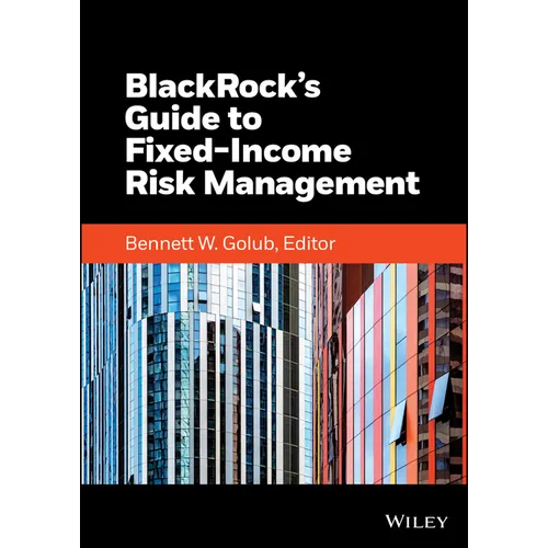 Blackrock's Guide to Fixed-Income Risk Management - Hardcover