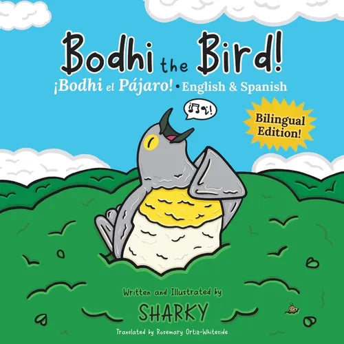 Bodhi the Bird! / ¡Bodhi el Pájaro!: A Rhyming Bilingual English/Spanish Adventure about Self-Discovery & Friendship (SEL and ESL Education) - Paperback
