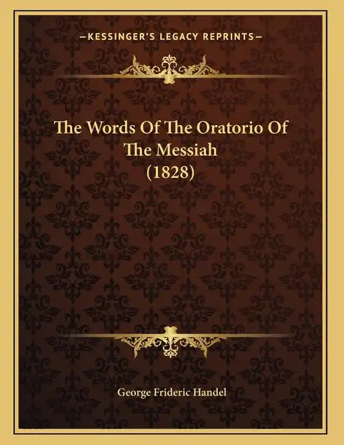 The Words Of The Oratorio Of The Messiah (1828) - Paperback