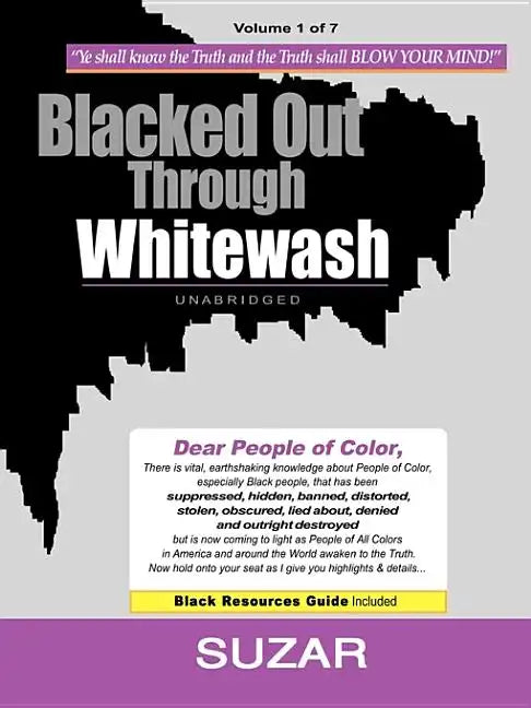 Blacked Out Through Whitewash: Exposing the Quantum Deception/Rediscovering and Recovering Suppressed Melanated - Paperback