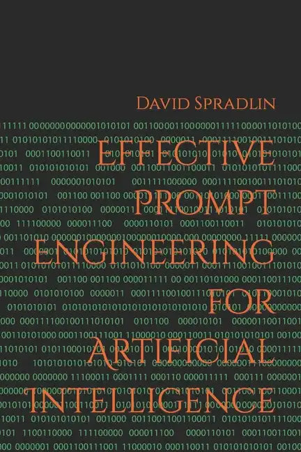 Effective Prompt Engineering for Artificial Intelligence - Paperback
