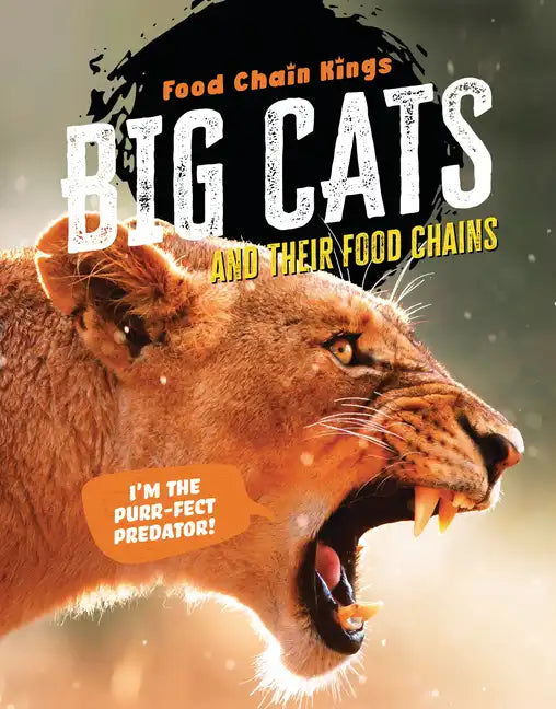 Big Cats: And Their Food Chains - Library Binding