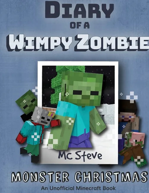 Diary of a Minecraft Wimpy Zombie Book 3: Monster Christmas (Unofficial Minecraft Series) - Paperback