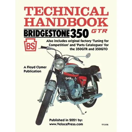 Bridgestone Motorcycles 350gtr & 350gto Technical Handbook, Tuning for Competition and Parts Catalogues - Paperback