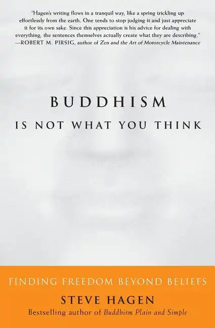 Buddhism Is Not What You Think: Finding Freedom Beyond Beliefs - Paperback