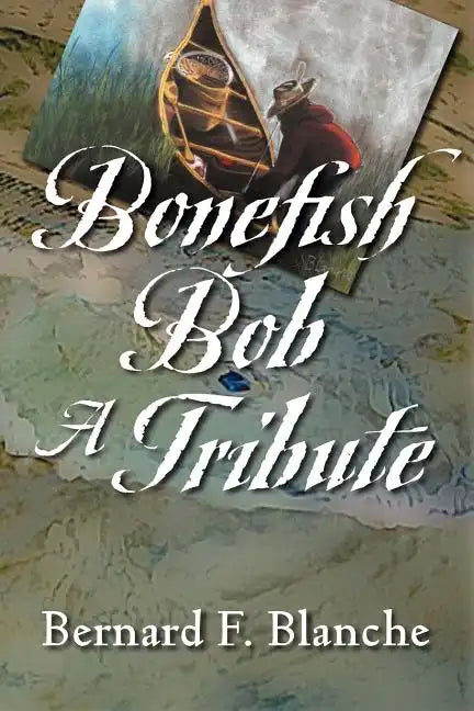 Bonefish Bob: A Tribute - Paperback