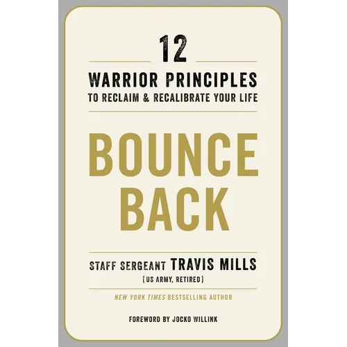 Bounce Back: 12 Warrior Principles to Reclaim and Recalibrate Your Life - Hardcover