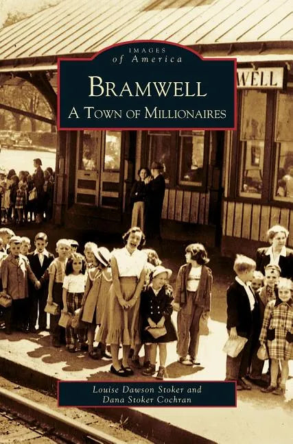 Bramwell: A Town of Millionaires - Hardcover