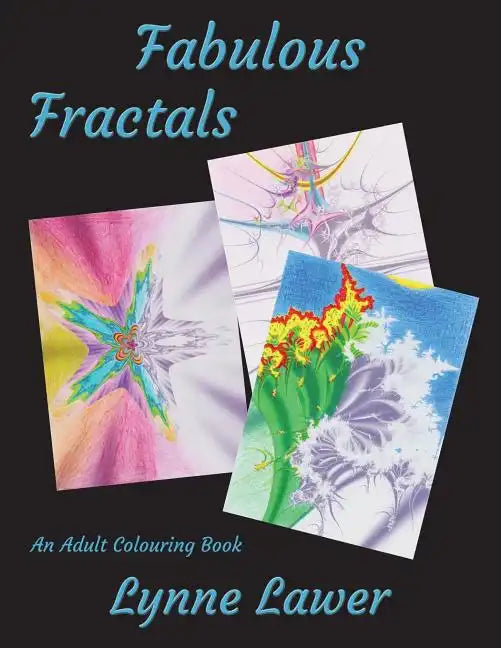Fabulous Fractals: An Adult Colouring Book - Paperback