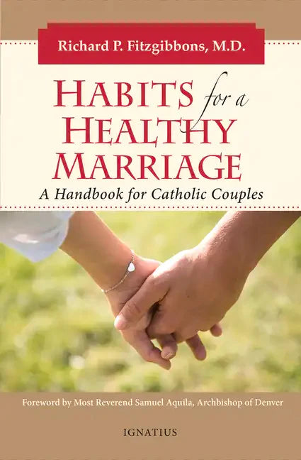 Habits for a Healthy Marriage: A Handbook for Catholic Couples - Paperback