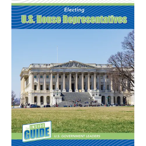 Electing U.S. House Representatives - Library Binding