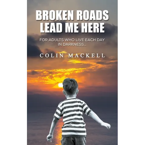 Broken Roads Lead Me Here - Paperback