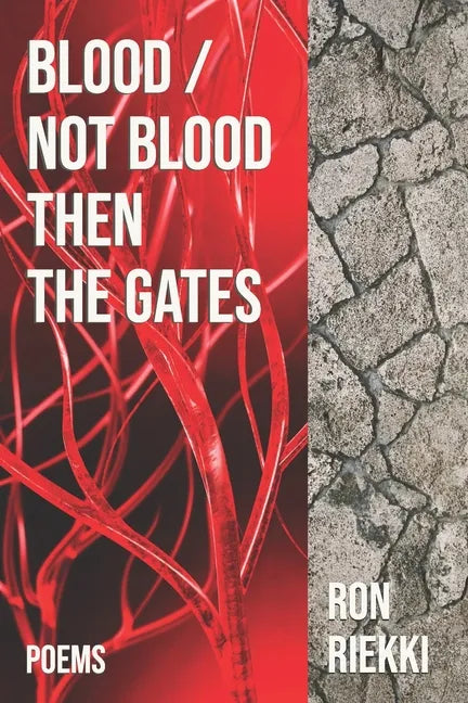 Blood / Not Blood Then the Gates: Poems - Paperback