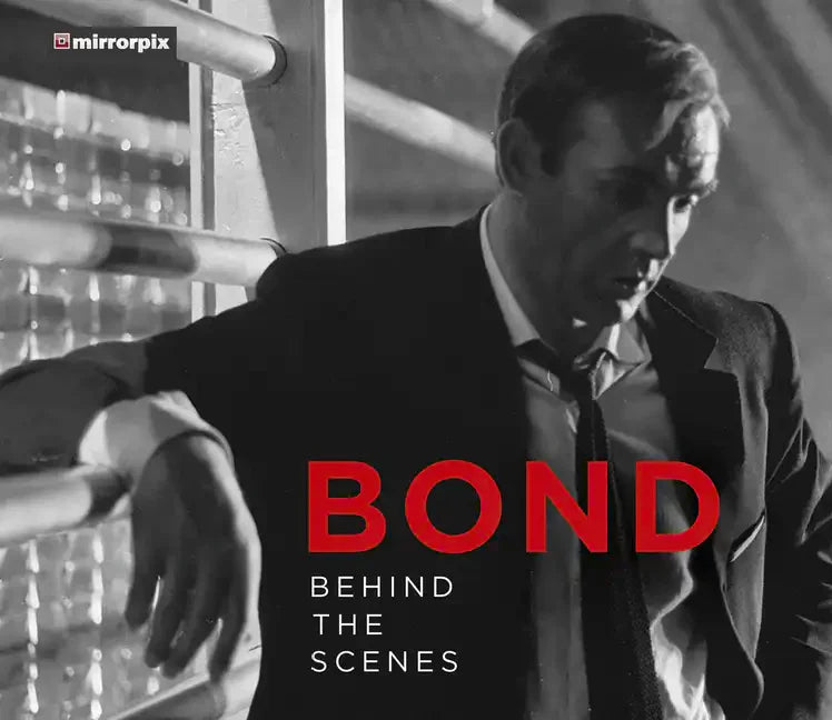 Bond: Behind the Scenes - Hardcover