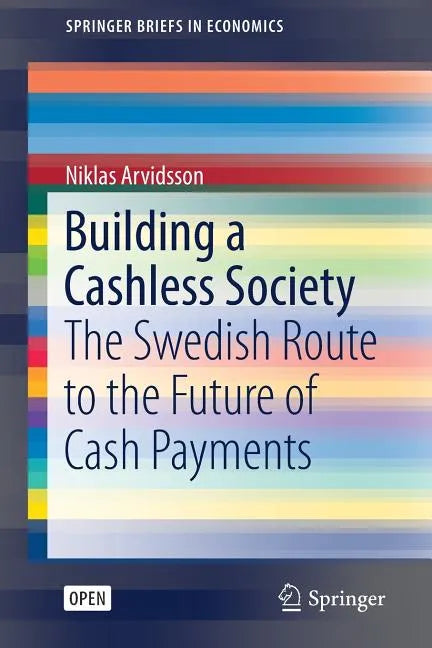 Building a Cashless Society: The Swedish Route to the Future of Cash Payments - Paperback