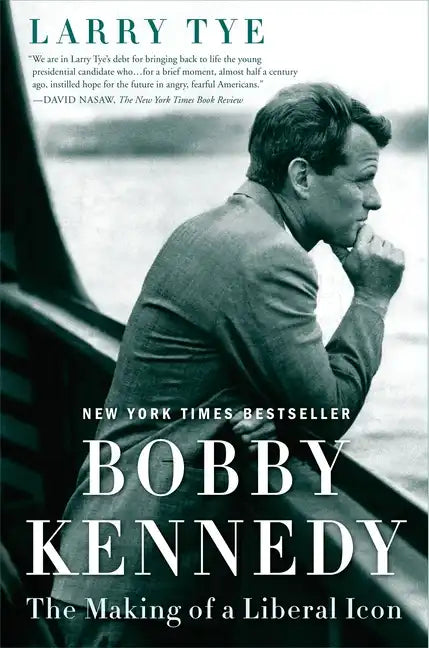 Bobby Kennedy: The Making of a Liberal Icon - Paperback