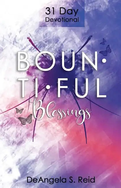 Bountiful Blessings: 31 Day Devotional - Paperback