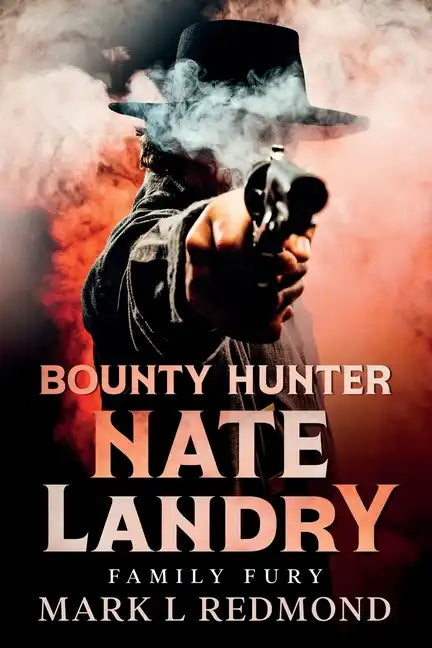 Bounty Hunter Nate Landry: Family Fury - Paperback