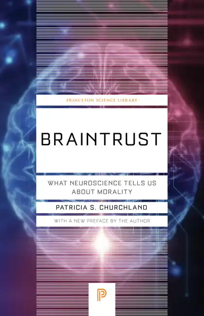 Braintrust: What Neuroscience Tells Us about Morality - Paperback