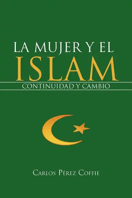La Mujer y El Islam: Continuidad y Cambio - Paperback