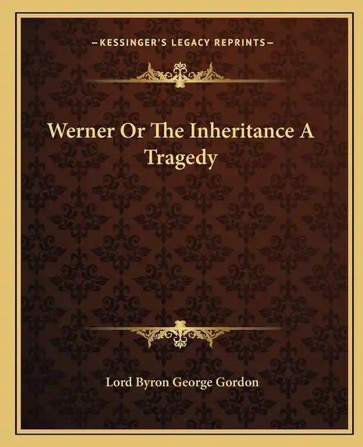 Werner or the Inheritance a Tragedy - Paperback