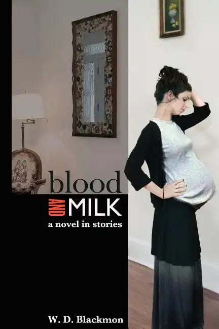 Blood and Milk: A Novel in Stories - Paperback