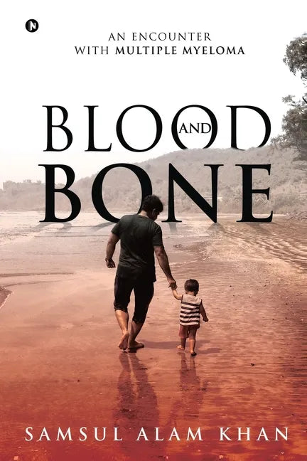 Blood and Bone: An Encounter with Multiple Myeloma - Paperback