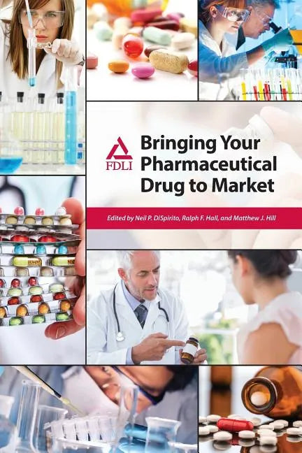 Bringing Your Pharmaceutical Drug to Market - Paperback